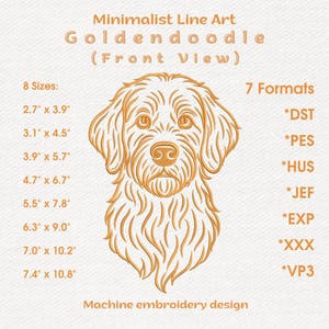 May include: A minimalist line art design of a Goldendoodle dog in a front view. The design is in shades of brown and includes the text "Goldendoodle (Front View)". The image also lists 8 sizes, ranging from 2.7" x 3.9" to 7.4" x 10.8", and 7 embroidery formats.