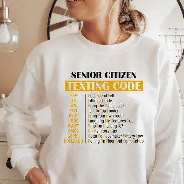 Senior Citizen Sweatshirt,Funny Grandparents T-Shirt,Senior Citizen Texting Code Shirt,Retired Grandpa Gift Sweatshirt,Retired Life Tee