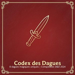 May include: A gold outline of a dagger on a red background. The text "Codex des Dagues" is below the dagger, and the text "8 dagues magiques uniques | Compatibles D&D 2024" is below that.
