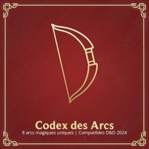 May include: A gold outline of a bow and arrow on a red background. The text "Codex des Arcs" is below the image, along with the text "8 arcs magiques uniques | Compatibles D&D 2024".