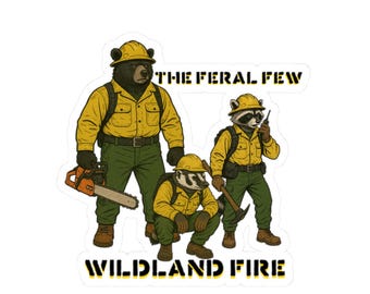 The Feral Few, Wildland firefighters (wild fire, forrest fire, wildernesse, forrest, conservation, national parks, camping outdoors, nature)