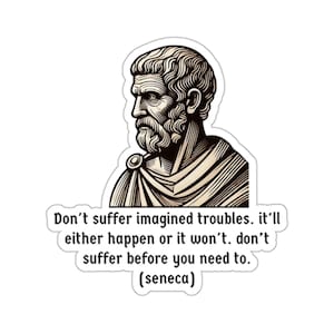 Könnte beinhalten: Eine Schwarzweißillustration eines Mannes mit einem Zitat von Seneca: "Leide nicht unter eingebildeten Problemen. Es wird entweder passieren oder nicht. Leide nicht, bevor du es musst. (Seneca)"