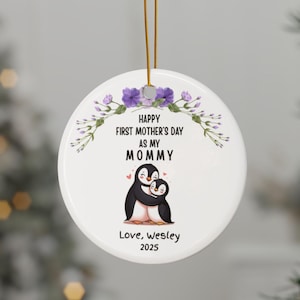 Personalized First Mother&#39;s Day Ceramic Ornaments Happy First Mother&#39;s Day as My Mommy Cute Penguin Mama Keepsake Custom New Mom from Baby