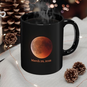 Total Lunar Eclipse 2025 Black Mug 11oz, 15oz Personalized Eclipse March 2025 Lunar Eclipse Commemorative Keepsake Lunar Eclipse Memorbilia