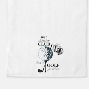 Golf Towel Drinking Club Golfer Towel Golf Accessories Custom Golf Towels Golfing Towel Golfer Gift Funny Golf Gift Golf Club Golf Team