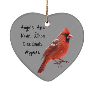 Angels are near when Cardinals Appear Ornament, Love and Support, Inspirational gift for recent loss, memorial gift, Grief ornament