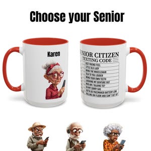 May include: Two white ceramic mugs with red interiors and handles. One mug features a cartoon of an elderly woman with the name "Karen". The other mug has a "Senior Citizen Texting Code" list. The phrase "Choose your Senior" is at the top.
