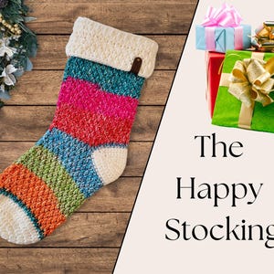 May include: A handmade Christmas stocking with a cream-colored cuff and a colorful striped body. The stocking is made of yarn in shades of orange, green, blue, pink, and red. The text "The Happy Stocking" is displayed.