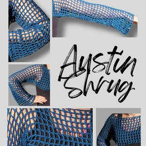 May include: A blue crochet shrug with a loose, open weave. The shrug has long sleeves and a cropped length. The text "Austin Shrug" is written in black across the image.