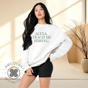 Modern Hmong Womens Sweatshirt Pullover, Alexa, Minimal Hmong Clothes, Girl Graphic Designs, Hmong Asian Gifts, Hmong Inspired Trendy Quotes