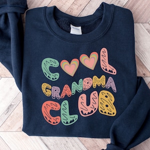 Cool Grandma Club Sweatshirt, Gift For Grandma, Mother&#39;s Day Gift For Grandmother, Mama Sweatshirt, New Grandma Shirt, Cool Grandma Sweaters