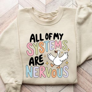 Anxious Goose Sweatshirt: Funny Mental Health Tee