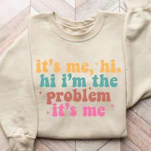 It&#39;s Me Hi I&#39;m the Problem It&#39;s Me Concert Sweatshirt for Music Lovers, Music Fans Sweatshirt, Sweatshirt Gift For BFF, Concert Shirt