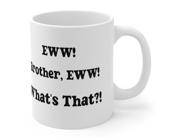 Brother Eww Coffee Mug, Ew Coffee Mug, What's That Coffee Cup, Eww Brother, Funny Coffee Mug, Funny Cup, Eww Tea Cup, Funny Meme, Mug Humour