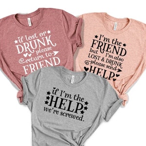 Funny Best Friend Shirt, If Lost or Drunk Please Return To Friend, Girls Vacation, Bestie Shirt, Girls Weekend, Matching Girl Group Shirt