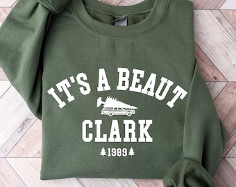 It's a Beaut Clark Sweatshirt,Griswold Christmas Sweatshirt,Funny Christmas Shirt,Christmas Vacation Shirt,Christmas Crewneck,Funny Xmas Tee