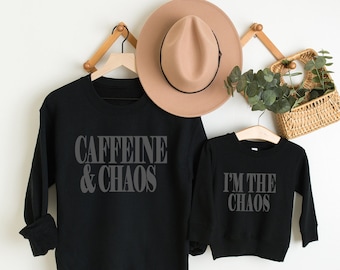 Caffeine and Chaos, I'm The Chaos, I’m The Chaos Sweatshirt for Kids, Matching Mom and Me, Funny Mom and Child Shirts, New Mom Sweatshirt