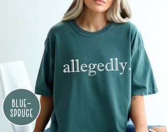 Comfort Colors Allegedly Shirt, Law Student Shirt, Law Student Gift, Lawyer Shirt, Lawyer Gift, Lawyer Crewneck, Law School Graduate Gift