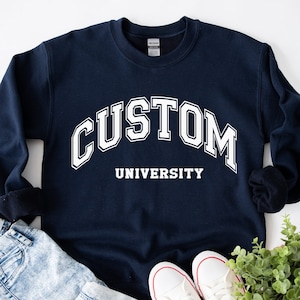 Custom Sweatshirt, College Letters Sweatshirt, Custom University Sweatshirt, University State, Custom City Name, Custom Quote Sweatshirt