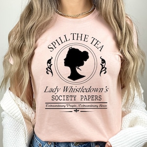 Spill The Tea Lady Whistledown's Shirt, Bridgerton Fashion, Society Papers Sweatshirt, Bridgerton Shirt, TV Show Shirt