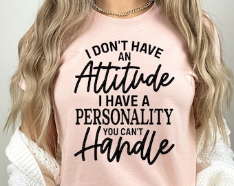 Camisa de actitud, Camisa con problema de actitud, No tengo una camisa con problema de actitud, Camisa sarcástica, Camisa con refranes, Camisa con cita divertida