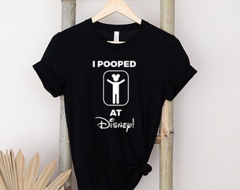 I Pooped At Disney Shirts, Disney Gift Shirts, Father's Day Shirt, Disney's Men's Shirt, Funny Disney Vacation Shirts, Disney Land Shirt