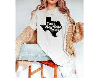 Don't Mess With Texas Shirt, Texas State T-shirt, Texas Map Shirt, Texas Pride Shirt, Proud Texan Tee, Texas Lover Tee, Gift For Texas Lover