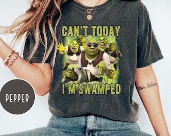 Comfort Colors Can't Today I'm Swamped Shirt, Funny Shrek Trending Tee, Shrek Face Meme Shirt,Shrek Shirt,Fiona and Shrek Shirt, Shrek Shirt