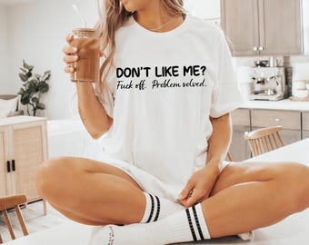 No me agrado, camiseta "Vete a la mierda con el problema", sudadera divertida, camiseta con blasfemias, camiseta sarcástica divertida, camiseta con refranes divertidos, sudadera sarcástica