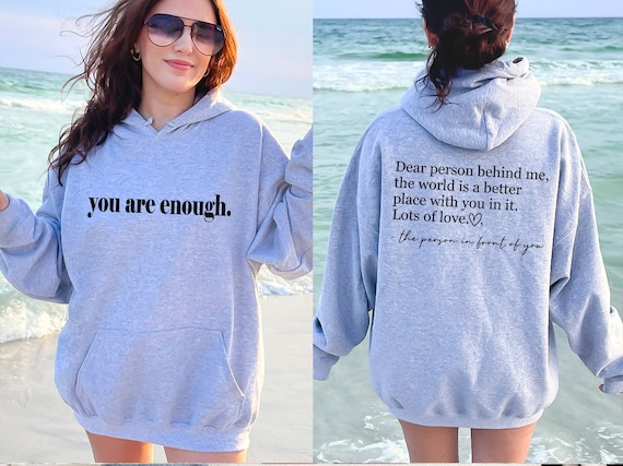 Dear Person Behind Me Front and Back Sweatshirt, Mental Health Shirt, Aesthetic Oversized Shirt, Inspirational Shirt, You Are Enough Shirt
