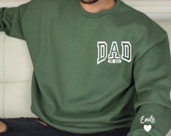 Custom Dad Sweatshirt with Kid Name on Sleeve,Personalized Dad Shirt,Fathers Day Shirt,New Dad Shirt, Custom Dad Est Shirt,Gift for Grandpa