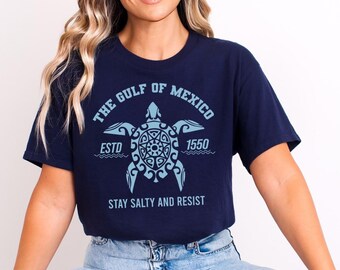 Gulf of Mexico Stay Salty Resistance Shirt,Resist Shirt,Democrat Shirt,Democrat Gift Shirt, Gulf Coast Shirt, Anti Trump Shirt,Political Tee