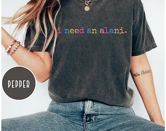 Comfort Colors I Need An Alani Shirt,Summer Drink Shirt,Energy Drink Shirt,Summer Vibes Shirt,Summer Vacation Shirt,Alani Shirt,Trendy Shirt