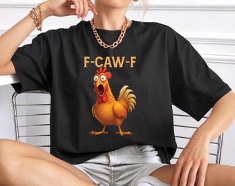 Comfort Colors Funny Chicken Humor F-Caw-F, Inappropriate Rooster, F-CAW-F Chicken Humor Shirt,Cute Spooky Season Shirt, Funny Rooster Shirt
