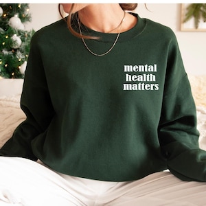 Mental Health Sweatshirt, Mental Health Matters Shirt,Women Mental Health,Anxiety Shirt, Inspirational Shirts Women, Mental Health Awareness