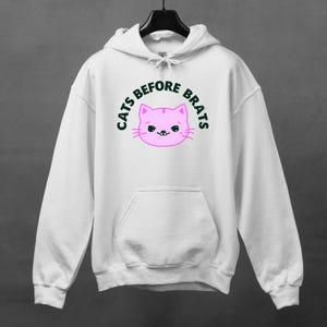 Cats Before Brats. Sarcastic Hoodie, Funny Hoodie, Hoodie With Saying, Sarcasm Hoodie Gift, Funny Saying Hoodie, Humorous Hoodie