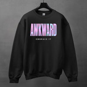 AWKWARD Embrace. Sarcastic Shirt, Funny crewneck, Crewneck With Saying, Sarcasm Sweatshirt Gift, Funny Saying Crewneck, Humorous Crewneck