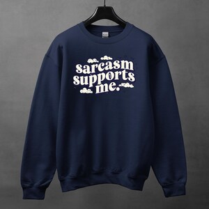 Sarcasm Supports. Sarcastic Shirt, Funny crewneck, Crewneck With Saying, Sarcasm Sweatshirt Gift, Funny Saying Crewneck, Humorous Crewneck