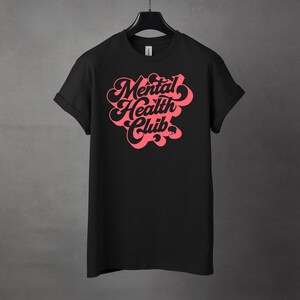 Mental Health Club.Sarcastic Shirt, Funny Shirt, Shirt With Saying, Sarcasm Shirt Gift, Funny Saying Shirt, Humorous T Shirt, Funny