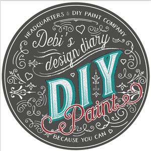 May include: A circular graphic with a dark gray background features the text "Debi's design diary" and "DIY Paint" in a decorative font. The words are surrounded by white swirls, hearts, and the phrase "BECAUSE YOU CAN".