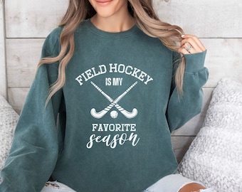Comfort colors field hockey shirt, field hockey sweatshirt, field hockey gifts, field hockey sweatshirt, field hockey mom shirt, hockey mom