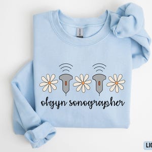 Floral OBGYN sonographer sweatshirt, Gift for obgyn sonographer, OBGYN Nurse sweat, Obstetrics and Gynecology Nurse sweat, OBGYN ultrasound