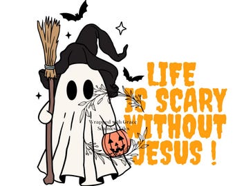 Life Is Scary Without Jesus PNG | Halloween PNG | Christian PNG | Jesus Png