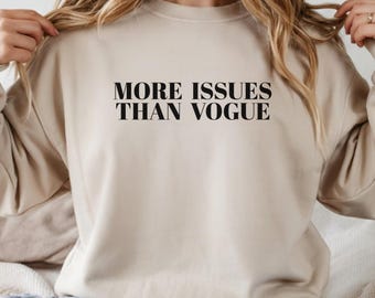 Sudadera con cuello redondo y frase divertida "Más problemas que Vogue"