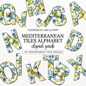 May include: A digital alphabet clipart set featuring letters filled with a watercolor pattern of yellow lemons and green leaves. The central text reads: COMMERCIAL USE CLIPART MEDITERRANEAN TILES ALPHABET clipart pack 36 TRANSPARENT PNG IMAGES.