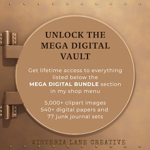 May include: A brown graphic with the text "UNLOCK THE MEGA DIGITAL VAULT" and details about a digital bundle, including clipart images, digital papers, and junk journal sets. The image has a vintage, steampunk aesthetic.