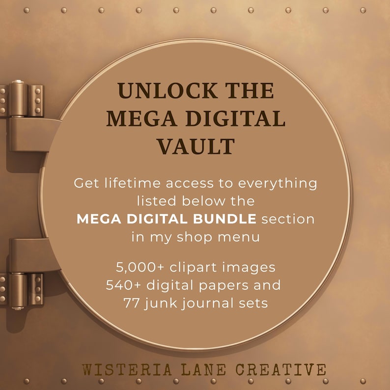 May include: A brown graphic with the text "UNLOCK THE MEGA DIGITAL VAULT" and details about a digital bundle, including clipart images, digital papers, and junk journal sets. The image has a vintage, steampunk aesthetic.