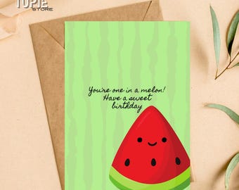 Printable Watermelon Birthday Card - Cute Pun Birthday Card - You’re One in a Melon - Instant Download - Funny Fruit Lover Gift