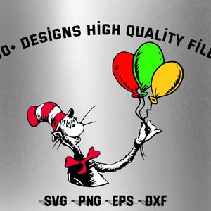 Op de afbeelding: Een zwart-witte illustratie van de Kat in de Hoed die drie ballonnen vasthoudt. De ballonnen zijn rood, groen en geel. De tekst "150+ DESIGNS HIGH QUALITY FILES" staat bovenaan de afbeelding. De tekst "SVG - PNG - EPS - DXF" staat onderaan de afbeelding.