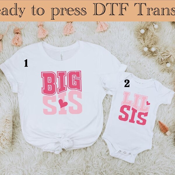 Big Sis and Lil Sis Dtf, Matching sister Dtf Transfer, Big Sister Ready To Press Dtf Transfer, Little Sister Dtf
